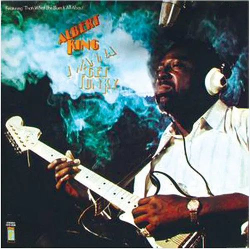 KING, ALBERT / I Wanna Get Funky