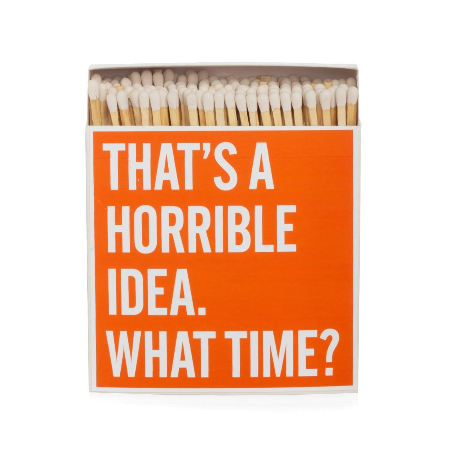 "That's A Horrible Idea" Boxed Matches